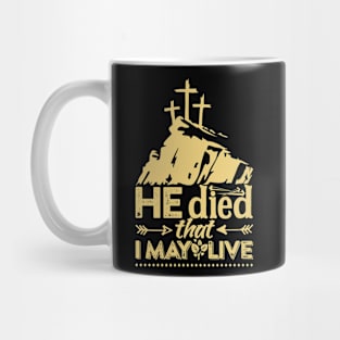 He died that I may live. Mug